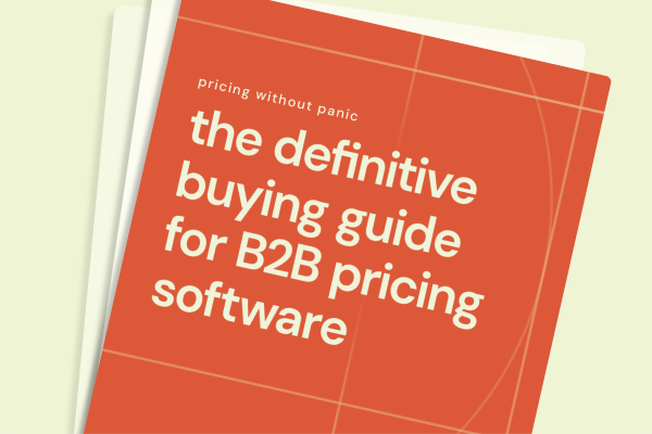 Pricing Without Panic: The Definitive Buying Guide for B2B Pricing Software